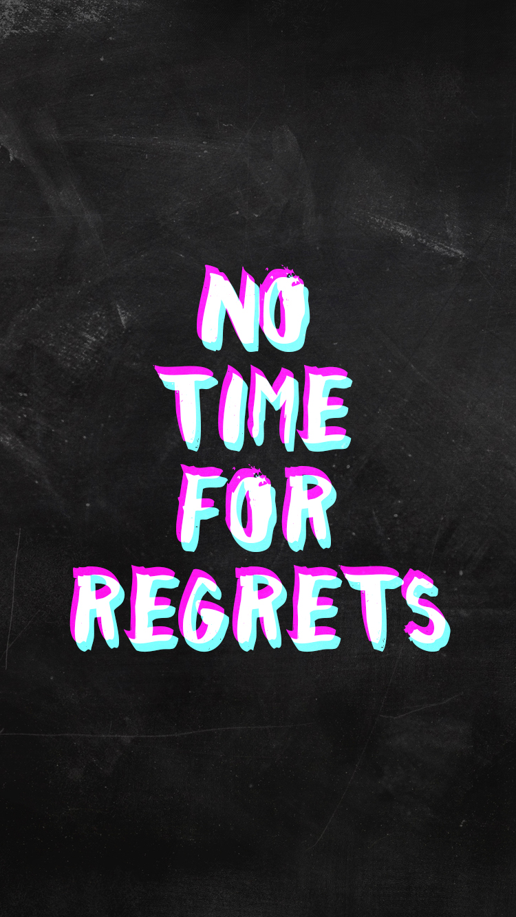 No time for regrets